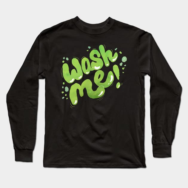 Wash Me Long Sleeve T-Shirt by Lhollowaydesign